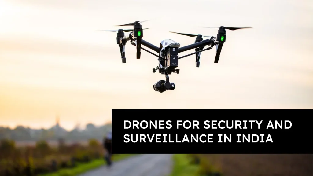 Drones for security and surveillance in India