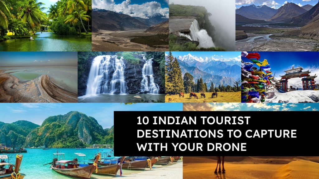 10 Indian Tourist Destinations To Capture With Your Drone