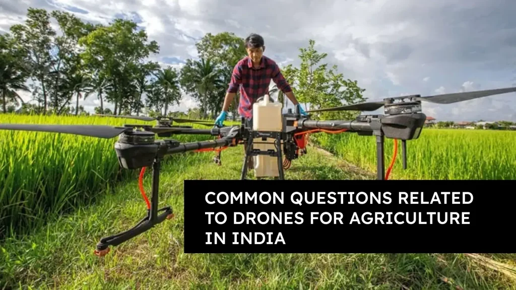 Common Questions Related To Drones For Agriculture In India Banner