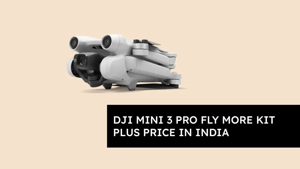 DJI Mini 3 Pro Fly More Kit Plus Price in India