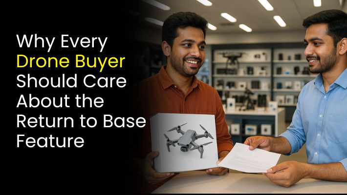 Why Every Drone Buyer Should Care About the Return to Base Feature