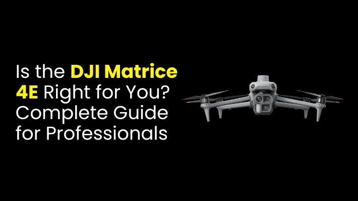 Is the DJI Matrice 4E Right for You Complete Guide for Professionals