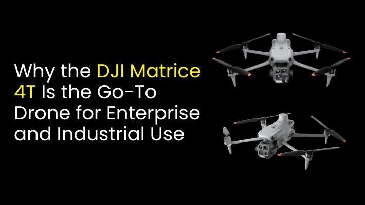 Why the DJI Matrice 4T Is the GoTo Drone for Enterprise and Industrial Use